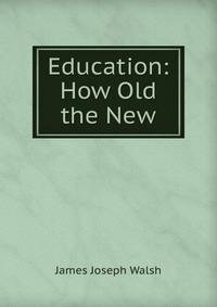 Education: How Old the New