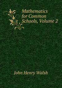 Mathematics for Common Schools, Volume 2