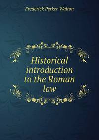 Historical introduction to the Roman law