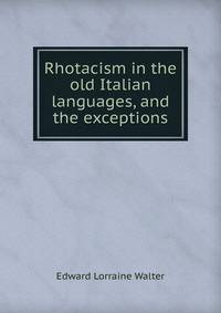 Rhotacism in the old Italian languages, and the exceptions