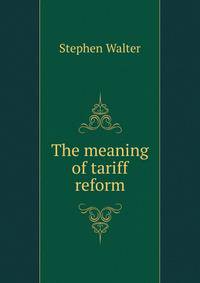 The meaning of tariff reform