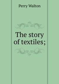 The story of textiles;