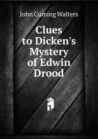 Clues to Dicken's Mystery of Edwin Drood