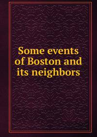 Some events of Boston and its neighbors