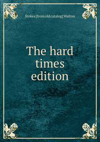 The hard times edition