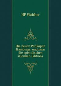 Die neuen Perikopen Hamburgs, und zwar die epistolischen (German Edition)