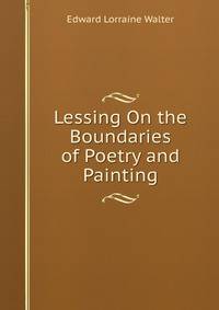Lessing On the Boundaries of Poetry and Painting