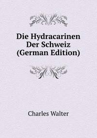 Die Hydracarinen Der Schweiz (German Edition)