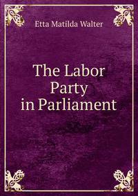 The Labor Party in Parliament
