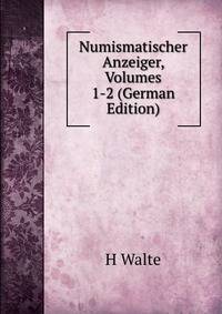 Numismatischer Anzeiger, Volumes 1-2 (German Edition)
