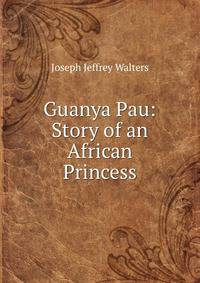 Guanya Pau: Story of an African Princess