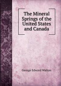 The Mineral Springs of the United States and Canada