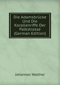 Die Adamsbrucke Und Die Korallenriffe Der Palkstrasse (German Edition)