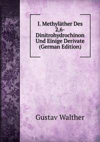 I. Methylather Des 2,6-Dinitrohydrochinon Und Einige Derivate (German Edition)