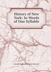 History of New York: In Words of One Syllable