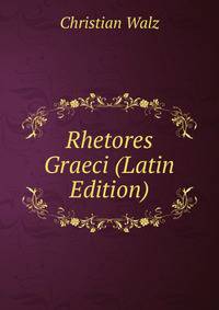 Rhetores Graeci (Latin Edition)