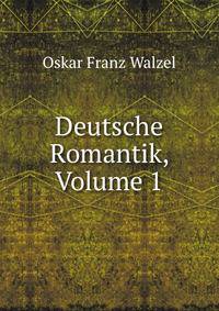 Deutsche Romantik, Volume 1