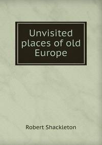 Unvisited places of old Europe
