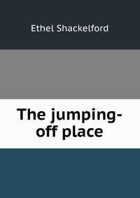 The jumping-off place
