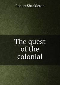 The quest of the colonial