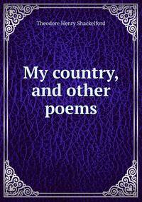 My country, and other poems