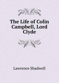 The Life of Colin Campbell, Lord Clyde