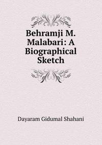 Behramji M.Malabari: A Biographical Sketch