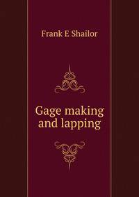 Gage making and lapping