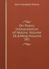 On Poetic Interpretation of Nature, Volume 28;&amp;Nbsp;Volume 381