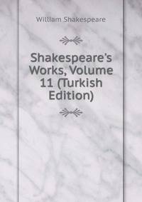 Shakespeare's Works, Volume 11 (Turkish Edition)