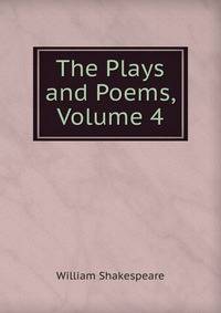 The Plays and Poems, Volume 4
