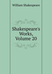 Shakespeare's Works, Volume 20