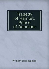 Tragedy of Hamlet, Prince of Denmark