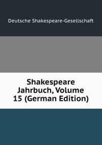 Shakespeare Jahrbuch, Volume 15 (German Edition)