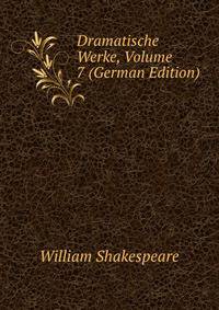 Dramatische Werke, Volume 7 (German Edition)