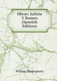 Obras: Julieta Y Romeo (Spanish Edition)