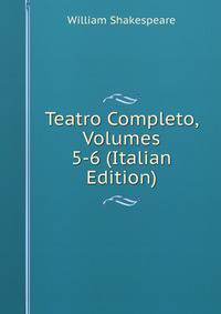 Teatro Completo, Volumes 5-6 (Italian Edition)