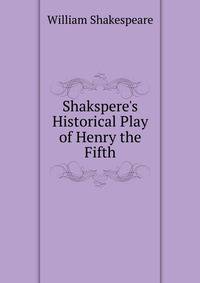 Shakspere's Historical Play of Henry the Fifth