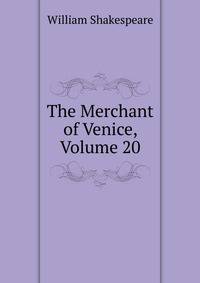 The Merchant of Venice, Volume 20