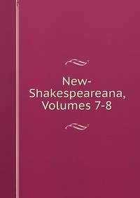 New-Shakespeareana, Volumes 7-8