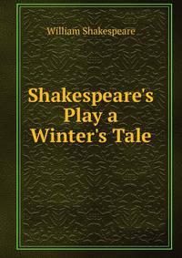 Shakespeare's Play a Winter's Tale
