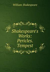 Shakespeare's Works: Pericles. Tempest