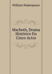Macbeth, Drama Historico En Cinco Actos