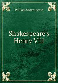 Shakespeare's Henry Viii.