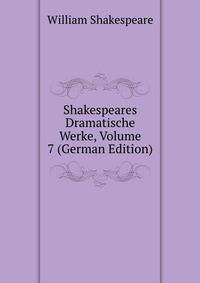 Shakespeares Dramatische Werke, Volume 7 (German Edition)