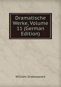 Dramatische Werke, Volume 11 (German Edition)
