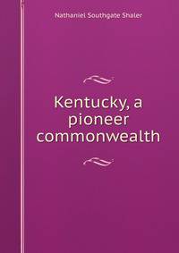 Kentucky, a pioneer commonwealth