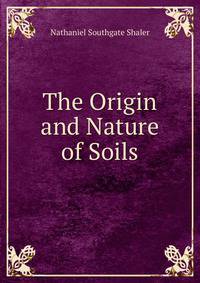 The Origin and Nature of Soils