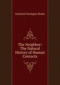 The Neighbor: The Natural History of Human Contacts