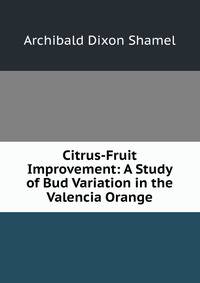 Citrus-Fruit Improvement: A Study of Bud Variation in the Valencia Orange